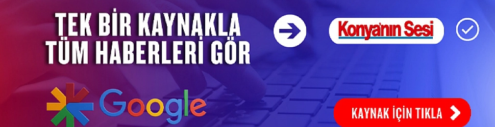 Konyanın Sesi Google