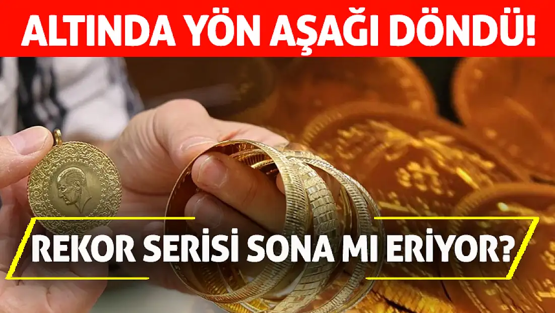 Altında Yön Aşağı Döndü! Rekor Serisi Sona mı Eriyor?