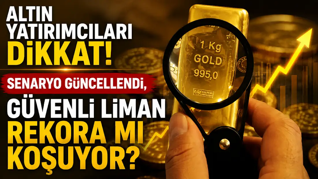 Altın yatırımcıları dikkat! Senaryo güncellendi, güvenli liman rekora mı koşuyor?