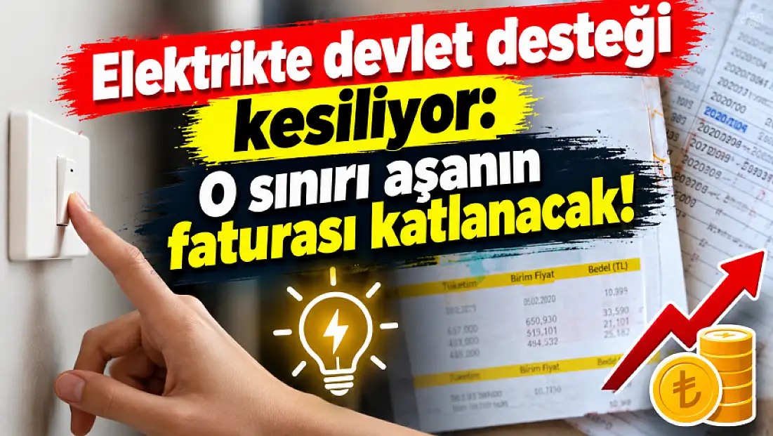 Elektrik desteğinde limitler değişti: Kimlerin faturası artacak?