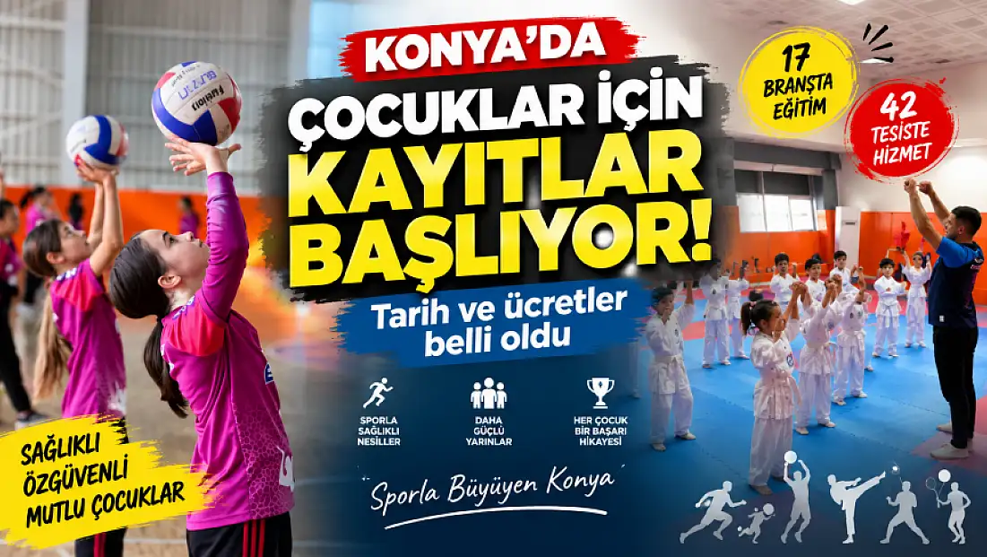 Konya’da çocuklar için kayıtlar başlıyor! Tarih ve ücretler belli oldu