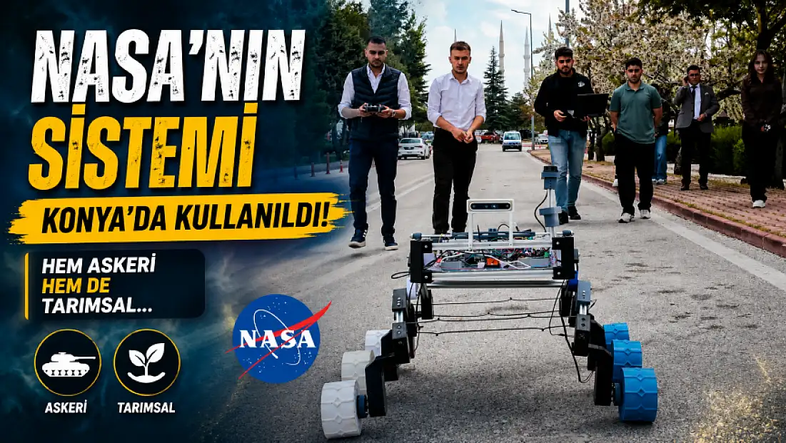 NASA'nın sistemi Konya'da kullanıldı! Hem askeri hem de tarımsal...