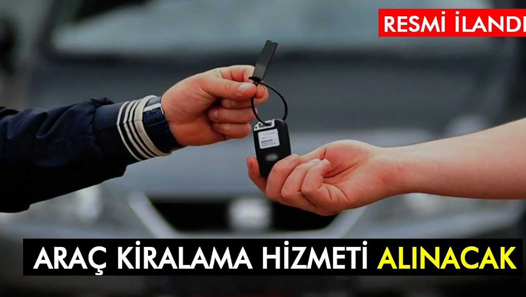 Araç Kiralama Hizmeti Alınacak