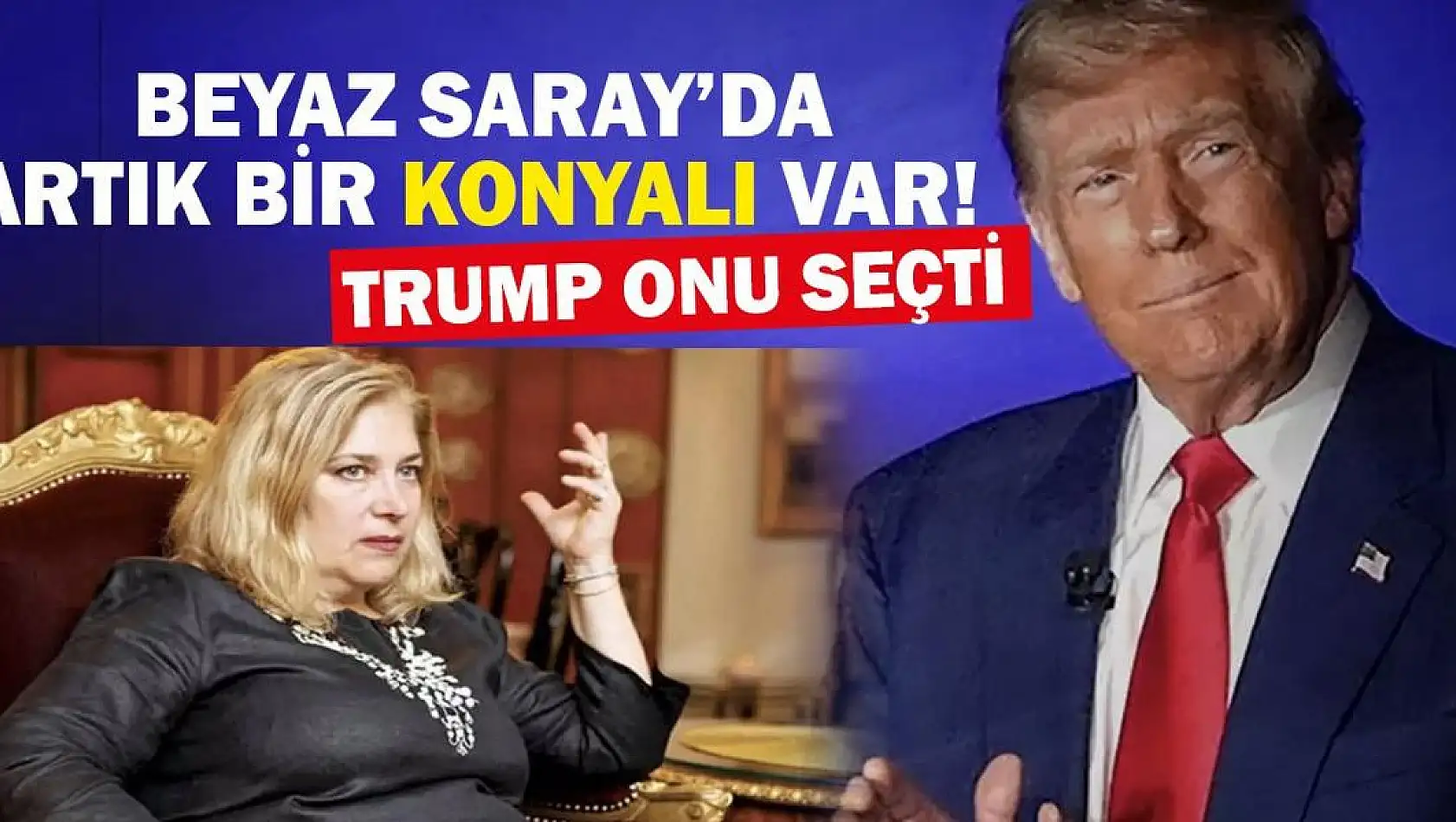 Beyaz Saray'da Artık Bir Konyalı Var! Trump Onu Seçti
