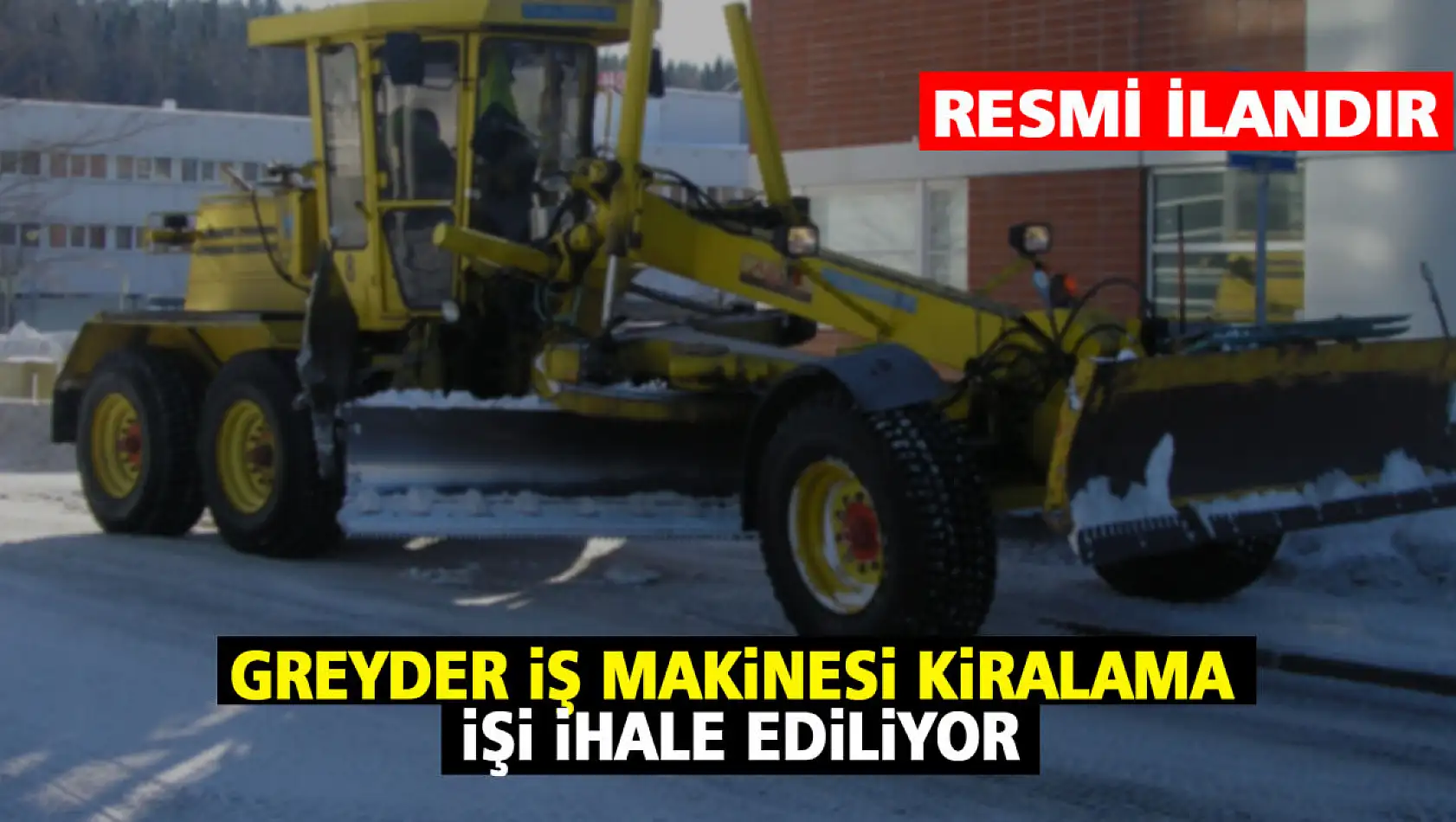 Greyder İş Makinesi Kiralama işi ihale ediliyor