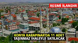 Konya Karapınar'da 11 Adet Taşınmaz İhaleyle Satılacak