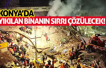 Konya'da Yıkılan Binanın Sırrı Çözülecek!