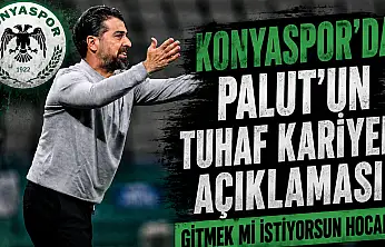 Konyaspor'da Palut'un tuhaf kariyer açıklaması! Gitmek mi istiyorsun hocam?