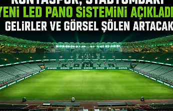 Konyaspor, stadyumdaki yeni led pano sistemini açıkladı! Gelirler ve görsel şölen artacak