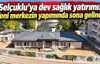 Selçuklu'ya dev sağlık yatırımı! Yeni merkezin yapımında sona gelindi