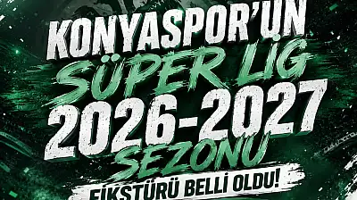 Konyaspor'un Süper Lig'de 2026-2027 Sezonu Fikstürü Belli Oldu