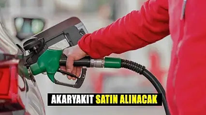 Akaryakıt Satın Alınacak