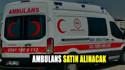 Ambulans Satın Alınacak