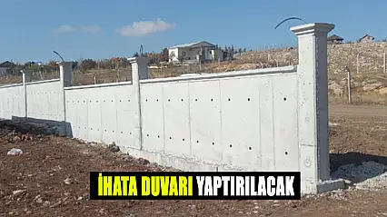 İhata Duvarı Yaptırılacak
