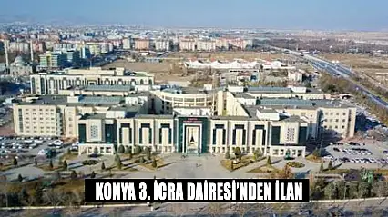 Konya 3. İcra Dairesi'nden ilan