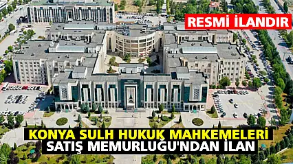 Konya Sulh Hukuk Mahkemeleri Satış Memurluğu'ndan İlan