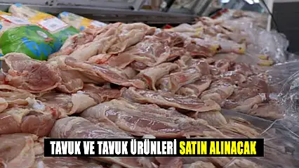 Tavuk ve Tavuk Ürünleri Satın Alınacak