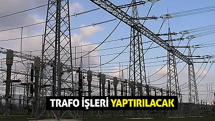 Trafo işleri yaptırılacak