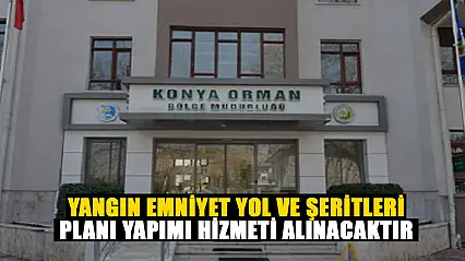 Yangın Emniyet Yol ve Şeritleri Planı Yapım  Hizmeti ihale ediliyor