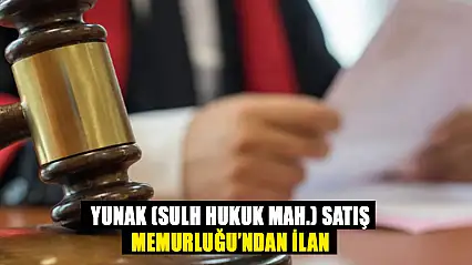 Yunak (Sulh Hukuk Mah.) Satış Memurluğu'ndan İlan