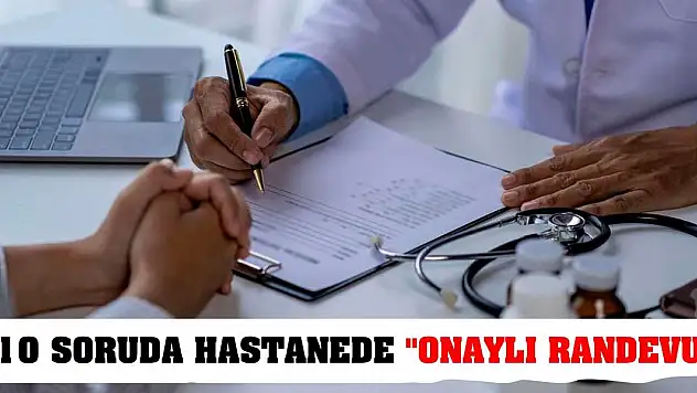 10 soruda hastanede 'onaylı randevu'