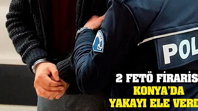 2 Fetö Firarisi Konya'da Yakayı Ele Verdi!