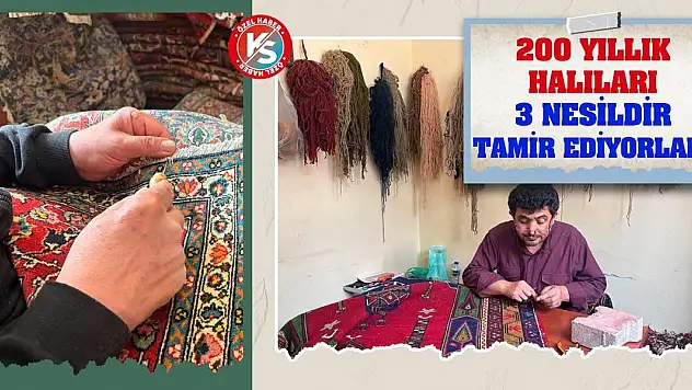 200 yıllık halıları 3 nesildir tamir ediyorlar!