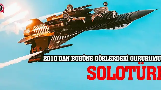 2010'dan Bugüne Göklerdeki Gururumuz: Solotürk