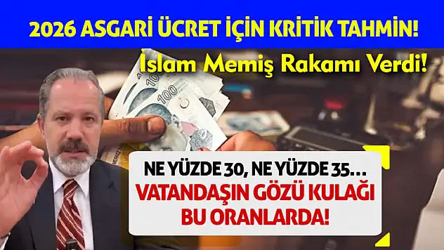 2026 Asgari Ücret İçin Kritik Tahmin Geldi! Ne yüzde 30, ne yüzde 35…