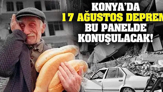 25.Yılda 17 Ağustos Depremi Bu Panelde Konuşulacak!