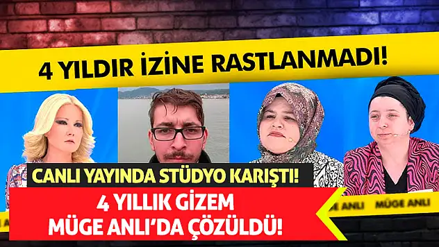 4 yıllık gizem Müge Anlı'da çözüldü! Canlı yayında stüdyo karıştı!