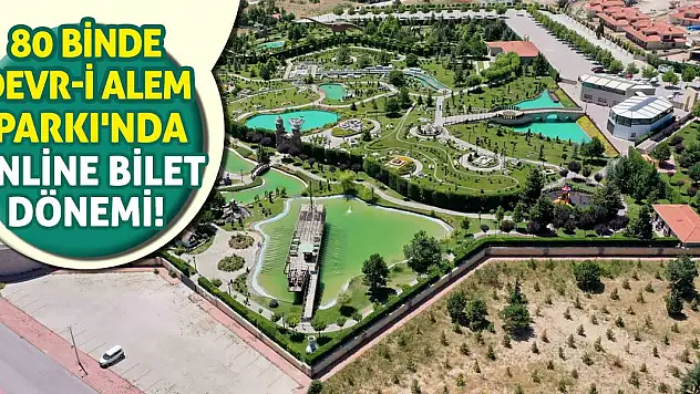 80 Binde Devr-i Alem Parkı'nda Online Bilet Dönemi!