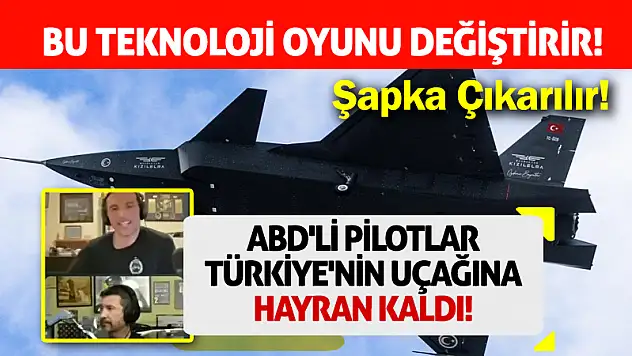 ABD'li pilotlar Türkiye'nin uçağına hayran kaldı!