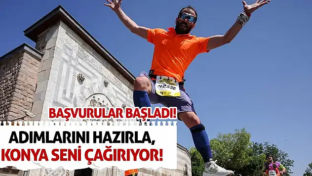 Adımlarını Hazırla, Konya Seni Çağırıyor! Başvurular başladı