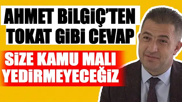 Ahmet Bilgiç'ten tokat gibi cevap! 'Size kamu malı yedirmeyeceğiz'
