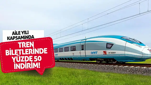 Aile Yılı Kapsamında Tren Biletlerinde Yüzde 50 İndirim!