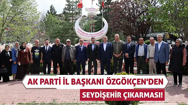 AK Parti İl Başkanı Özgökçen'den Seydişehir Çıkarması!