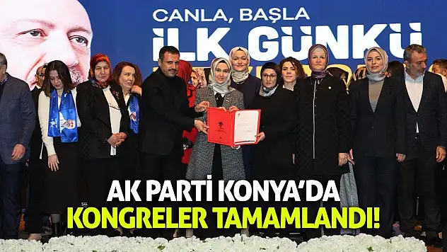 AK Parti Konya'da kongreler tamamlandı