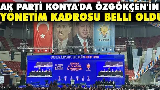 Ak Parti Konya'da Özgökçen'in Yönetim Kadrosu Belli Oldu