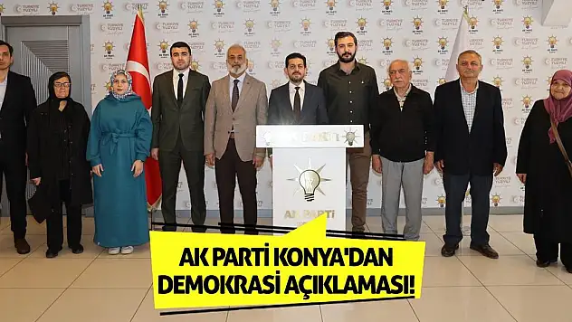 AK Parti Konya'dan Demokrasi Açıklaması!