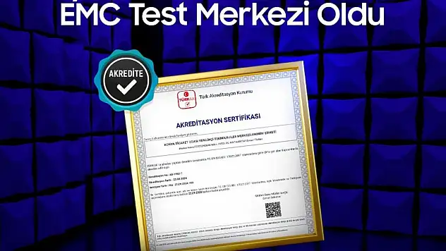 AKİTEK Laboratuvarı, Konya'nın ilk ve tek akredite EMC Test Merkezi oldu