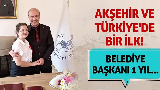 Akşehir ve Türkiye'de bir ilk! Belediye başkanı 1 yıl...