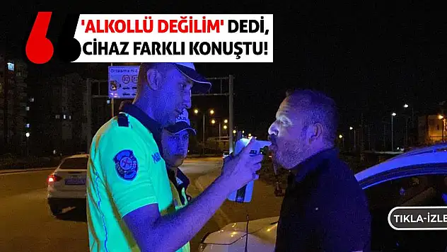 'Alkollü Değilim' Dedi, Cihaz Farklı Konuştu!