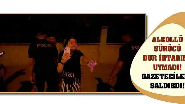 Alkollü sürücü dur ihtarına uymadı! Gazetecilere Saldırdı!