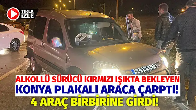 Alkollü Sürücü Kırmızı Işıkta Bekleyen Konya Plakalı Araca Çarptı! 4 Araç Birbirine Girdi!