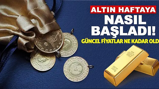 Altın Haftaya Nasıl Başladı! Güncel Fiyatlar Ne Kadar Oldu?