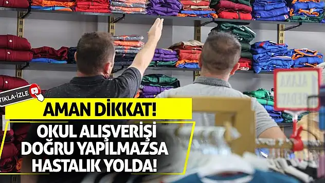 Aman Dikkat! Okul Alışverişi Doğru Yapılmazsa Hastalık Yolda!