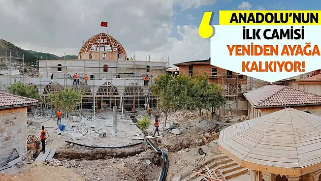 Anadolu'nun İlk Camisi Yeniden Ayağa Kalkıyor!