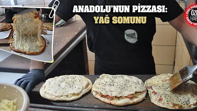 Anadolu'nun Pizzası: Yağ Somunu
