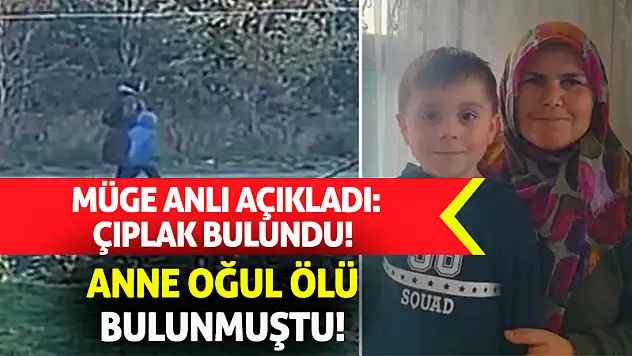 Anne oğul ölü bulunmuştu! Müge Anlı açıkladı: Çıplak bulundu!